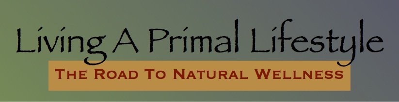 Living A Primal Lifestyle
